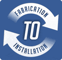 Fabrication to Installation Fabrication to Installation